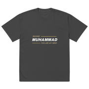 Prophet Muhammad You Are My Hero Oversized T-shirt