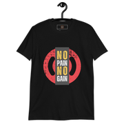 No Pain No Gain Short-Sleeve Unisex T-Shirt