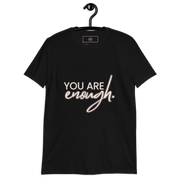 You Are Enough Short-Sleeve Unisex T-Shirt