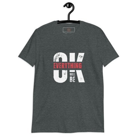 Everything Will Be Ok Short-Sleeve Unisex T-Shirt