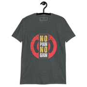 No Pain No Gain Short-Sleeve Unisex T-Shirt