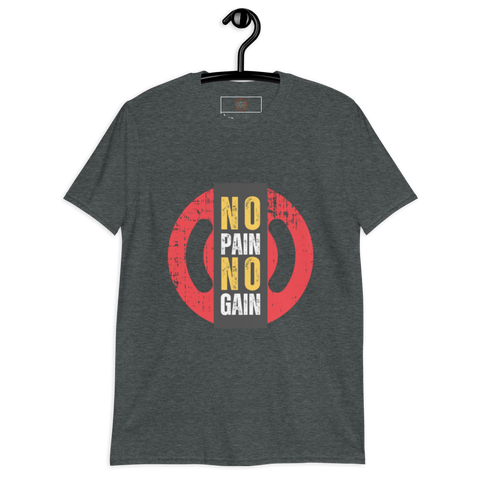 No Pain No Gain Short-Sleeve Unisex T-Shirt