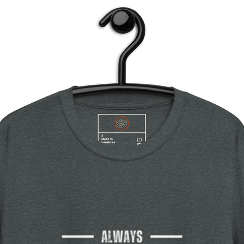 Always Stay Strong (Never Give Up) Short-Sleeve Unisex T-Shirt