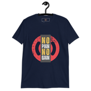 No Pain No Gain Short-Sleeve Unisex T-Shirt