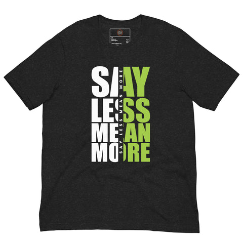 Say Less Mean More Unisex T-shirt