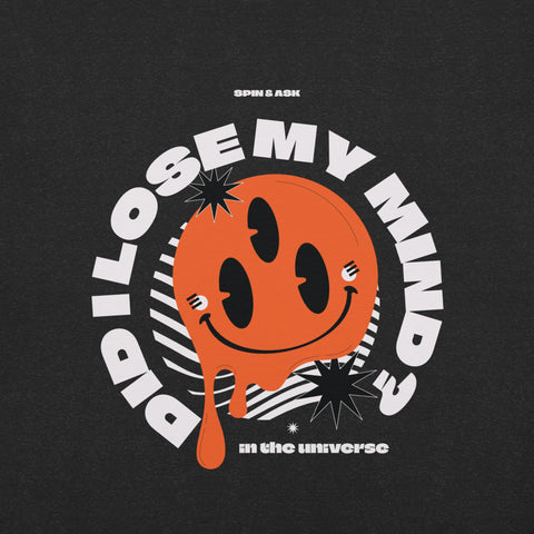 Did I Lose My Mind Unisex T-shirt