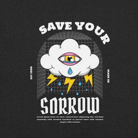 Save Your Sorrow Unisex T-shirt