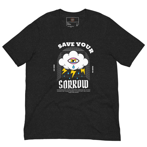 Save Your Sorrow Unisex T-shirt